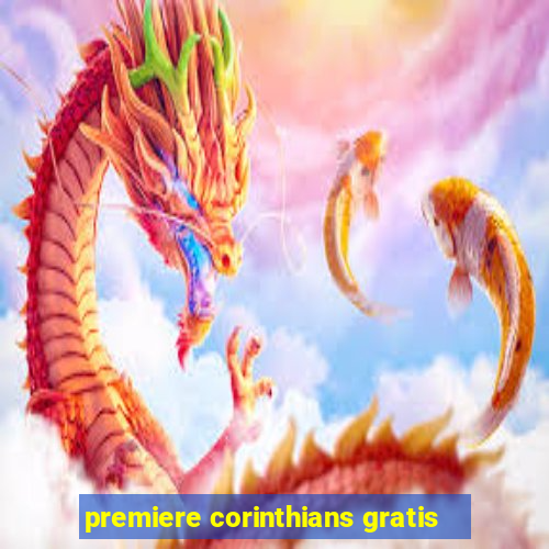 premiere corinthians gratis